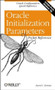 Oracle Initialization Parameters Pocket Reference (Oracle Configuration Quick Reference) by David C. Kreines, 9780596007706
