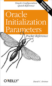 Oracle Initialization Parameters Pocket Reference (Oracle Configuration Quick Reference) by David C. Kreines, 9780596007706