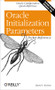 Oracle Initialization Parameters Pocket Reference (Oracle Configuration Quick Reference) by David C. Kreines, 9780596007706