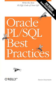 Oracle PL/SQL Best Practices (Write the Best PL/SQL Code of Your Life) by Steven Feuerstein, 9780596514105