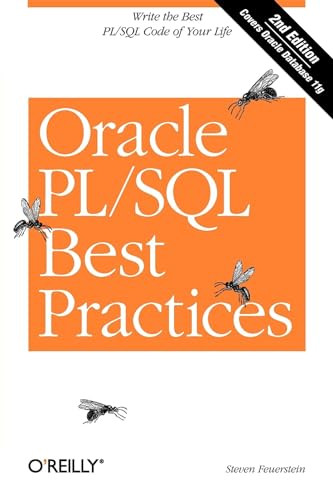 Oracle PL/SQL Best Practices (Write the Best PL/SQL Code of Your Life) by Steven Feuerstein, 9780596514105