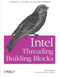 Intel Threading Building Blocks (Outfitting C++ for Multi-core Processor Parallelism) by James Reinders, 9780596514808