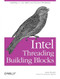 Intel Threading Building Blocks (Outfitting C++ for Multi-core Processor Parallelism) by James Reinders, 9780596514808
