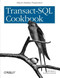 Transact-SQL Cookbook (Help for Database Programmers) by Ales Spetic, Jonathan Gennick, 9781565927568