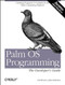 Palm OS Programming (The Developer's Guide) by Julie McKeehan, Neil Rhodes, 9781565928565