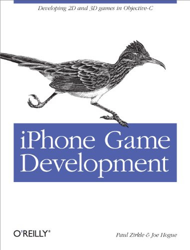 iPhone Game Development (Developing 2D & 3D games in Objective-C) by Paul Zirkle, Joe Hogue, 9780596159856