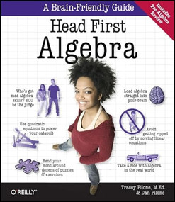 Head First Algebra (A Learner's Guide to Algebra I) by Tracey Pilone, Dan Pilone, 9780596514860