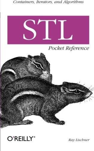 STL Pocket Reference (Containers, Iterators, and Algorithms) by Ray Lischner, 9780596005566