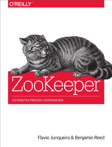 ZooKeeper (Distributed Process Coordination) by Flavio Junqueira, Benjamin Reed, 9781449361303