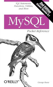 MySQL Pocket Reference (SQL Functions and Utilities) by George Reese, 9780596514266