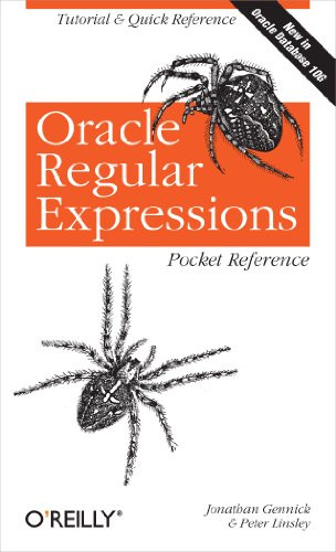Oracle Regular Expressions Pocket Reference (Tutorial & Quick Reference) by Jonathan Gennick, Peter Linsley, 9780596006013