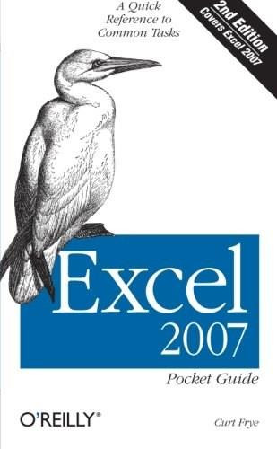 Excel 2007 Pocket Guide (A Quick Reference to Common Tasks) by Curtis D. Frye, 9780596514525