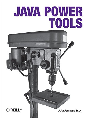 Java Power Tools by John Ferguson Smart, 9780596527938