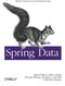 Spring Data (Modern Data Access for Enterprise Java) by Mark Pollack, Oliver Gierke, Thomas Risberg, Jon Brisbin, Michael Hunger, 9781449323950