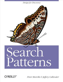 Search Patterns (Design for Discovery) by Peter Morville, Jeffery Callender, 9780596802271