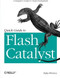 Quick Guide to Flash Catalyst (A Designer's Guide to Visual Development) by Rafiq Elmansy, 9781449306748