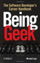 Being Geek (The Software Developer's Career Handbook) by Michael Lopp, 9780596155407