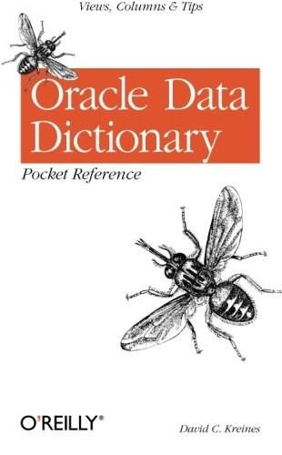 Oracle Data Dictionary Pocket Reference (Views, Columns & Tips) by David C. Kreines, 9780596005177