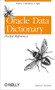 Oracle Data Dictionary Pocket Reference (Views, Columns & Tips) by David Kreines, 9780596005177