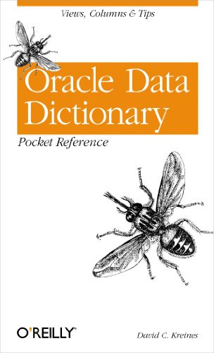 Oracle Data Dictionary Pocket Reference (Views, Columns & Tips) by David C. Kreines, 9780596005177