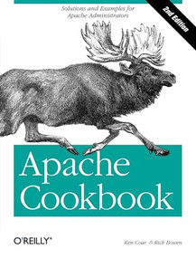 Apache Cookbook (Solutions and Examples for Apache Administration) by Rich Bowen, Ken Coar, 9780596529949