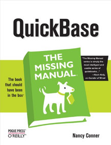 QuickBase: The Missing Manual by Nancy Conner, 9780596529604
