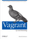Vagrant: Up and Running (Create and Manage Virtualized Development Environments) by Mitchell Hashimoto, 9781449335830