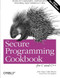 Secure Programming Cookbook for C and C++ (Recipes for Cryptography, Authentication, Input Validation & More) by John Viega, Matt Messier, 9780596003944