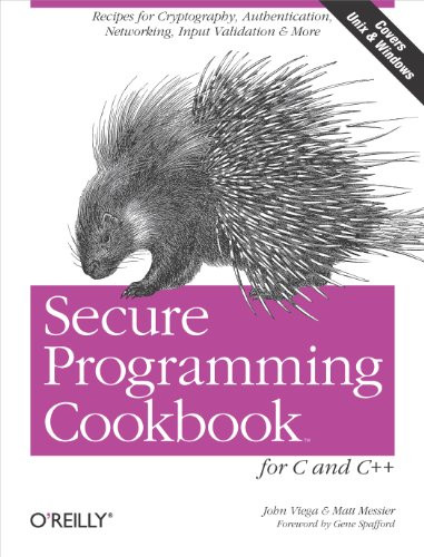 Secure Programming Cookbook for C and C++ (Recipes for Cryptography, Authentication, Input Validation & More) by John Viega, Matt Messier, 9780596003944