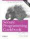 Secure Programming Cookbook for C and C++ (Recipes for Cryptography, Authentication, Input Validation & More) by John Viega, Matt Messier, 9780596003944
