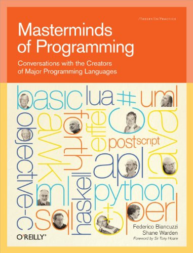 Masterminds of Programming (Conversations with the Creators of Major Programming Languages) by Federico Biancuzzi, Shane Warden, 9780596515171
