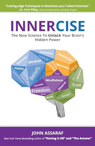 Innercise (The New Science to Unlock Your Brain's Hidden Power) by John Assaraf, 9781947637825