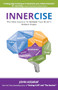 Innercise (The New Science to Unlock Your Brain's Hidden Power) by John Assaraf, 9781947637825
