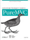 ActionScript Developer's Guide to PureMVC (Code at the Speed of Thought) by Cliff Hall, 9781449314569