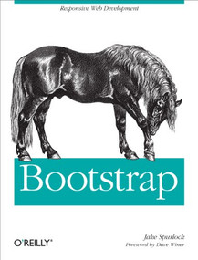 Bootstrap (Responsive Web Development) by Jake Spurlock, Dave Winer, 9781449343910