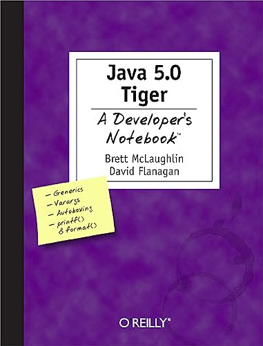 Java 5.0 Tiger: A Developer's Notebook by Brett McLaughlin, David Flanagan, 9780596007386