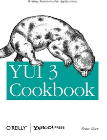 YUI 3 Cookbook (Writing Maintainable Applications) by Evan Goer, 9781449304195