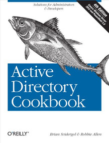 Active Directory Cookbook (Solutions for Administrators & Developers) by Brian Svidergol, Robbie Allen, 9781449361426