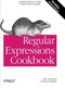 Regular Expressions Cookbook (Detailed Solutions in Eight Programming Languages) by Jan Goyvaerts, Steven Levithan, 9781449319434