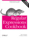 Regular Expressions Cookbook (Detailed Solutions in Eight Programming Languages) by Jan Goyvaerts, Steven Levithan, 9781449319434