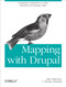 Mapping with Drupal (Navigating Complexities to Create Beautiful and Engaging Maps) by Alan Palazzolo, Thomas Turnbull, 9781449308940
