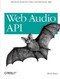 Web Audio API (Advanced Sound for Games and Interactive Apps) by Boris Smus, 9781449332686