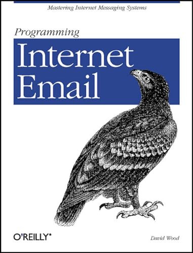 Programming Internet Email (Mastering Internet Messaging Systems) by David Wood, 9781565924796