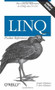 LINQ Pocket Reference (Learn and Implement LINQ for .NET Applications) by Joseph Albahari, Ben Albahari, 9780596519247