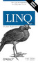 LINQ Pocket Reference (Learn and Implement LINQ for .NET Applications) by Joseph Albahari, Ben Albahari, 9780596519247