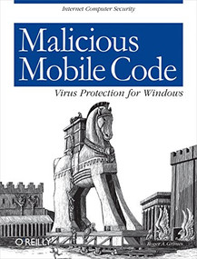 Malicious Mobile Code (Virus Protection for Windows) by Roger A. Grimes, 9781565926820
