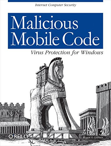 Malicious Mobile Code (Virus Protection for Windows) by Roger A. Grimes, 9781565926820