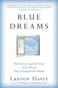 Blue Dreams (The Science and the Story of the Drugs that Changed Our Minds) - 9780316370622 by Lauren Slater, 9780316370622