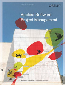 Applied Software Project Management by Andrew Stellman, Jennifer Greene, 9780596009489