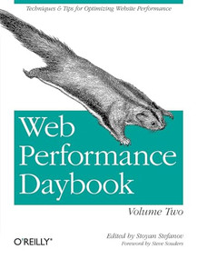 Web Performance Daybook Volume 2 (Techniques and Tips for Optimizing Web Site Performance) by Stoyan Stefanov, 9781449332914